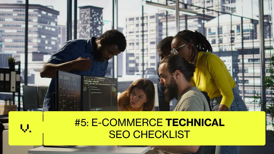 Four people gather around a computer monitor in a modern office, intensely discussing its content. A yellow banner at the bottom reads “#5: E-commerce SEO Checklist,” perfect for optimizing any online store. | Ven Agency
